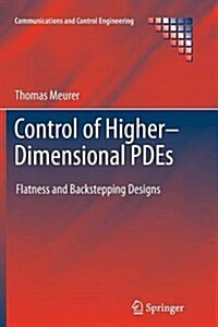 Control of Higher-Dimensional Pdes: Flatness and Backstepping Designs (Paperback, 2013)