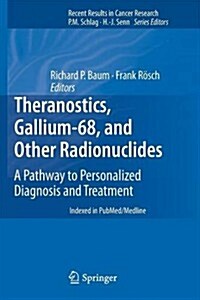 Theranostics, Gallium-68, and Other Radionuclides: A Pathway to Personalized Diagnosis and Treatment (Paperback, 2013)