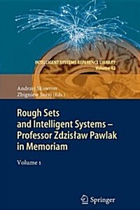 Rough Sets and Intelligent Systems - Professor Zdzislaw Pawlak in Memoriam: Volume 1 (Paperback, 2013)