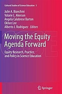 Moving the Equity Agenda Forward: Equity Research, Practice, and Policy in Science Education (Paperback, 2013)