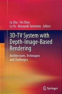 3D-TV System with Depth-Image-Based Rendering: Architectures, Techniques and Challenges (Paperback, 2013)