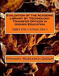 Evaluation of the Academic Library by Technology Transfer Offices in Higher Education (Paperback)