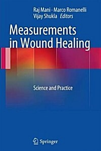 Measurements in Wound Healing : Science and Practice (Paperback)