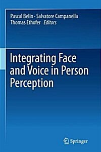 Integrating Face and Voice in Person Perception (Paperback)