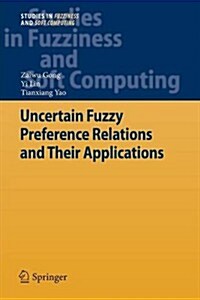 Uncertain Fuzzy Preference Relations and Their Applications (Paperback)