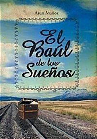 El Baul de Los Suenos (Hardcover)