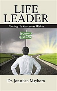 Life Leader: Finding the Greatness Within (Hardcover)