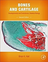 Bones and Cartilage: Developmental and Evolutionary Skeletal Biology (Hardcover, 2, Revised)