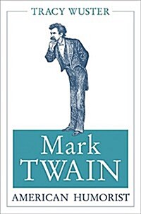 Mark Twain, American Humorist: Volume 1 (Hardcover)