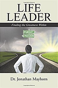 Life Leader: Finding the Greatness Within (Paperback)