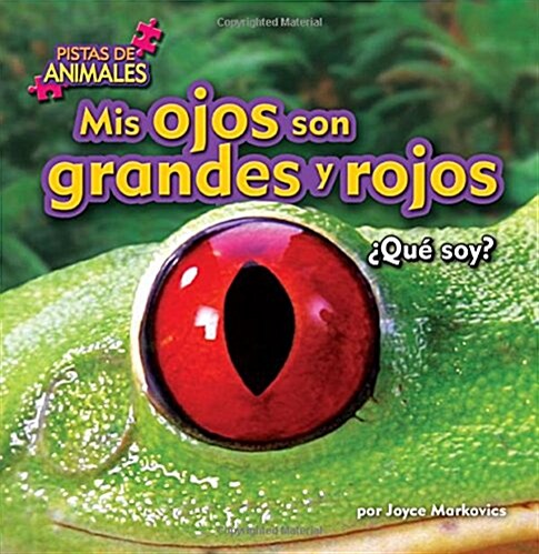 MIS Ojos Son Grandes Y Rojos (My Eyes Are Big and Red) (Library Binding)