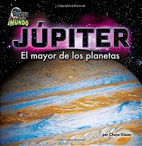 Jupiter: El Mayor de Los Planetas (Hardcover)