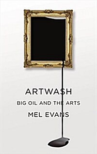Artwash : Big Oil and the Arts (Paperback)