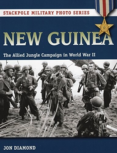 New Guinea: The Allied Jungle Campaign in World War II (Paperback)