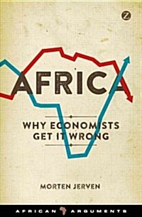 Africa : Why Economists Get It Wrong (Hardcover)