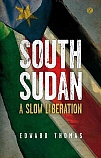 South Sudan : A Slow Liberation (Paperback)