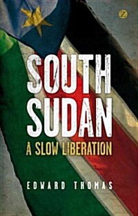 South Sudan : A Slow Liberation (Hardcover)