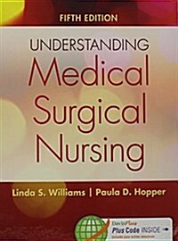Understanding Medical-Surgical Nursing 5th Ed.+ Davis Edge Fundamentals Passcode (Hardcover, 5th, CSM, PCK)