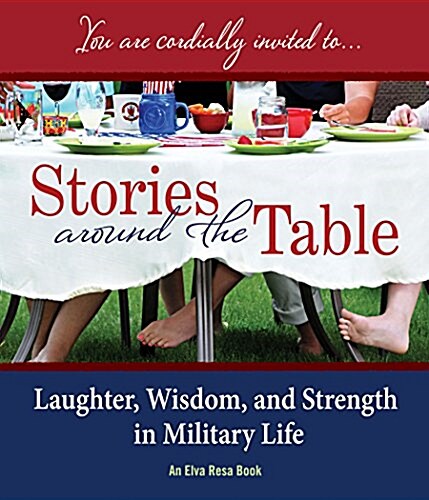 Stories Around the Table: Laughter, Wisdom, and Strength in Military Life (Paperback)