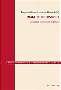 Image Et Philosophie: Les Usages Conceptuels de LImage (Paperback)