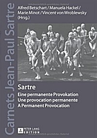 Sartre: Eine Permanente Provokation- Une Provocation Permanente- A Permanent Provocation (Hardcover)
