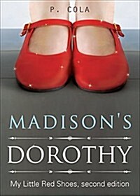 Madisons Dorothy: My Little Red Shoes, Second Edition (Paperback)