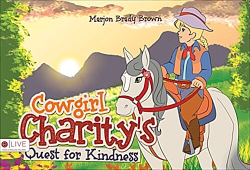 Cowgirl Charitys Quest for Kindness (Paperback)