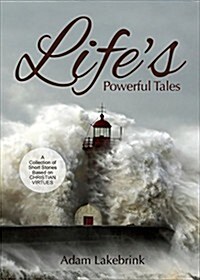 Lifes Powerful Tales: A Collection of Short Stories Based on Christian Virtues (Paperback)