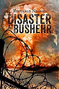 Disaster at Bushehr (Paperback)