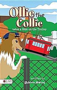 Ollie the Collie Takes a Ride on the Trolley (Hardcover)