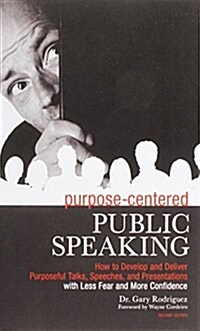 Purpose-Centered Public Speaking (Hardcover)