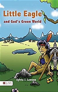 Little Eagle and Gods Green World (Hardcover)