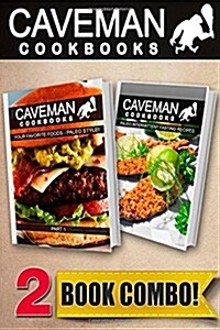 Caveman Cookbooks Your Favorite Foods - Paleo Style! Part 1 + Paleo Intermittent Fasting Recipes: 2 Book Combo (Paperback)