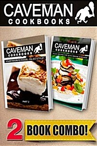 Caveman Cookbooks Your Favorite Foods - Paleo Style! Part 2 + Paleo Recipes for Auto-Immune Diseases: 2 Book Combo (Paperback)