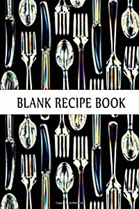 Blank Cookbook: A Blank Cookbook Journal for You to Write Your Own Recipes in (Paperback)