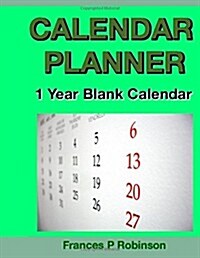 Calendar Planner: 1 Year Blank Calendar (Paperback)