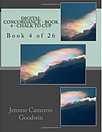 Digital Concordance - Book 4 - Chalk to Cup: Book 4 of 26 (Paperback)