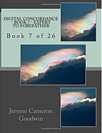 Digital Concordance - Book 7 - Expert to Forefather: Book 7 of 26 (Paperback)