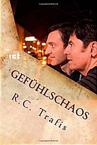 Gef?lschaos: Ein Leben zwischen Schl?en, Homosexualit?, Outing und Selbstwertgef?l (Paperback)