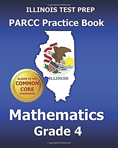 Illinois Test Prep Parcc Practice Book Mathematics Grade 4 (Paperback)