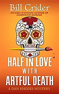 Half in Love with Artful Death (Hardcover)