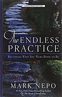 The Endless Practice: Becoming Who You Were Born to Be (Hardcover)