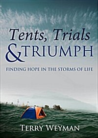 Tents, Trials & Triumph (Paperback)