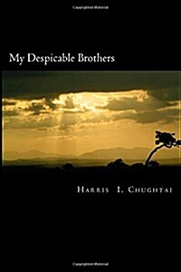 My Despicable Brothers.: Based on the Life of an Ancient Historical Figure: Living. (Paperback)