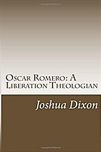 Oscar Romero: A Liberation Theologian (Paperback)