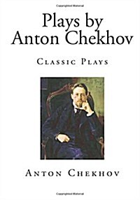 Plays by Anton Chekhov: Classic Plays (Paperback)