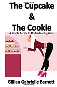 The Cupcake & the Cookie (Paperback)