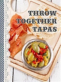 Shopping Recipe Notes: Throw Together Tapas (Hardcover)