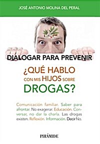 쭿u?hablo con mis hijos sobre drogas? / What do I talk to my kids about drugs? (Paperback)