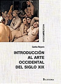 Introducci줻 al arte occidental del siglo XIX / Introduction to Western art of the XIX century (Paperback)